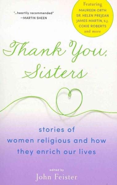 Thank You, Sisters: Stories of Women Religious and How They Enrich Our Lives cover
