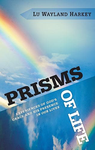 Prisms Of Life: Experiences of God's Grace and His Presence in our Lives cover
