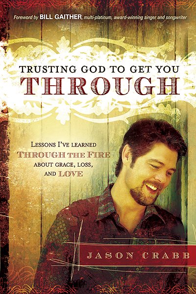 Trusting God to Get You Through: How to Trust God through the Fire―Lessons I've Learned about Grace, Loss, and Love cover