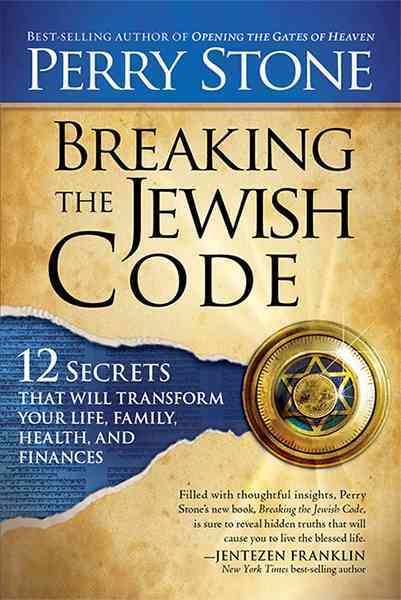 Breaking the Jewish Code: Twelve Secrets that Will Transform Your Life, Family, Health, and Finances cover