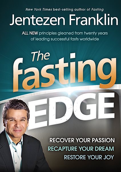 The Fasting Edge: Recover Your Passion. Recapture Your Dream. Restore Your Joy cover