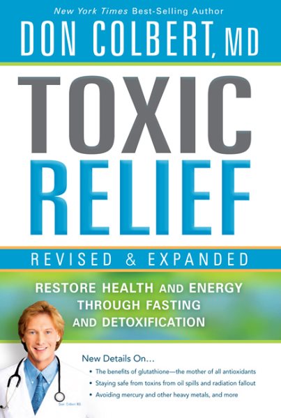 Toxic Relief, Revised and Expanded: Restore Health and Energy Through Fasting and Detoxification cover