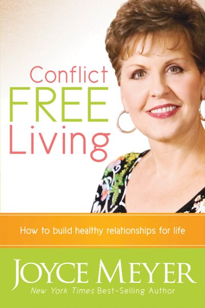 Conflict Free Living: How to Build Healthy Relationships for Life cover