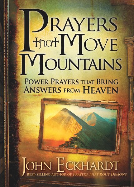 Prayers that Move Mountains: Power Prayers that Bring Answers from Heaven cover