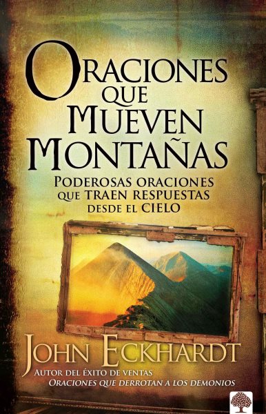 Oraciones que mueven montañas: Poderosas oraciones que traen respuestas desde el cielo (Spanish Edition) cover