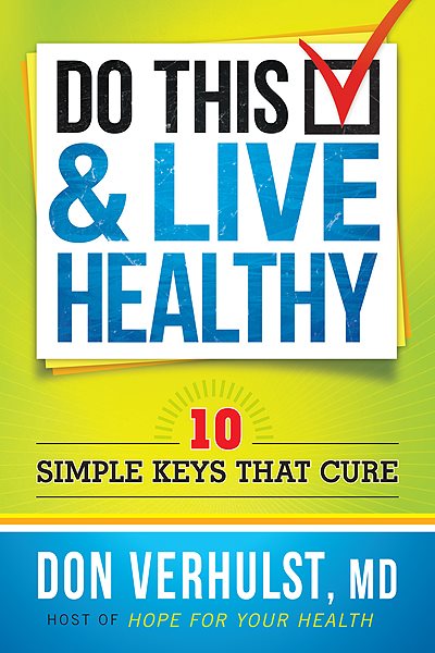 Do This and Live Healthy: 10 Simple Keys that Cure cover