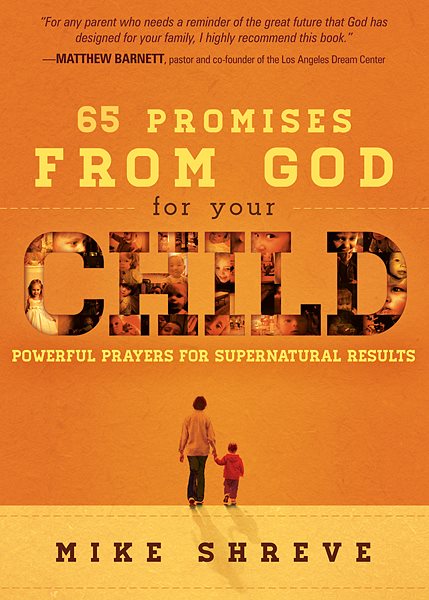 65 Promises From God for Your Child: Powerful Prayers for Supernatural Results cover