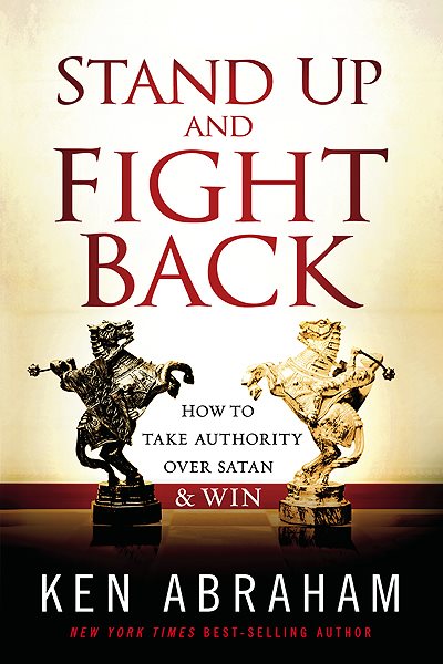 Stand Up and Fight Back: How to Take Authority over Satan and Win cover