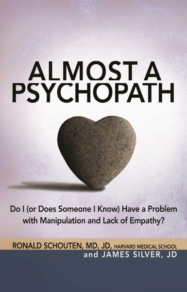 Almost a Psychopath: Do I (or Does Someone I Know) Have a Problem with Manipulation and Lack of Empathy? (The Almost Effect) cover