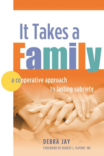 It Takes A Family: A Cooperative Approach to Lasting Sobriety cover