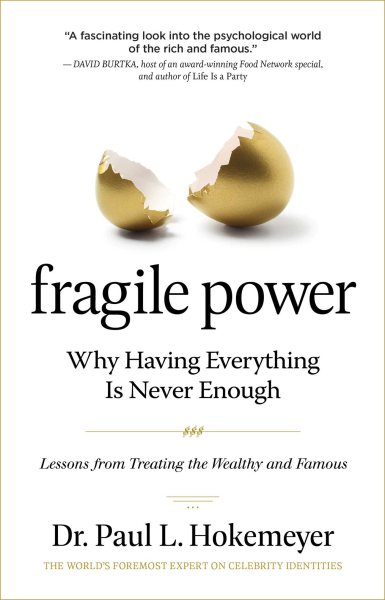 Fragile Power: Why Having Everything Is Never Enough; Lessons from Treating the Wealthy and Famous cover