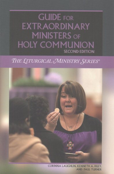 Guide for Extraordinary Ministers of Holy Communion: Second Edition (Liturgical Ministry) cover