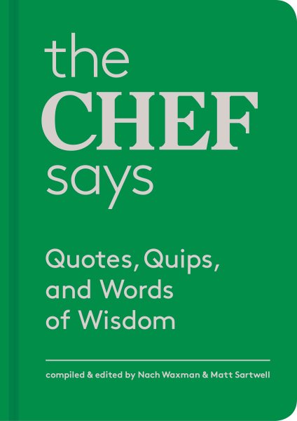 The Chef Says: Quotes, Quips and Words of Wisdom cover