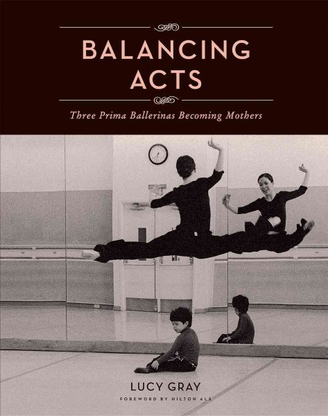 Balancing Acts: Three Prima Ballerinas Becoming Mothers