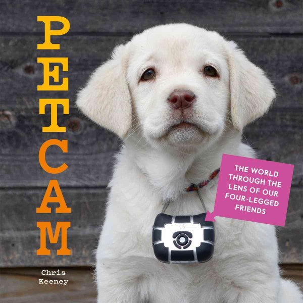 PetCam: The World Through the Lens of Our Four-Legged Friends cover