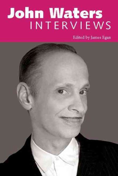 John Waters: Interviews (Conversations with Filmmakers Series) cover