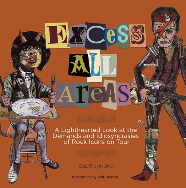 Excess All Areas: A Lighthearted Look at the Demands and Idiosyncrasies of Rock Icons on Tour cover