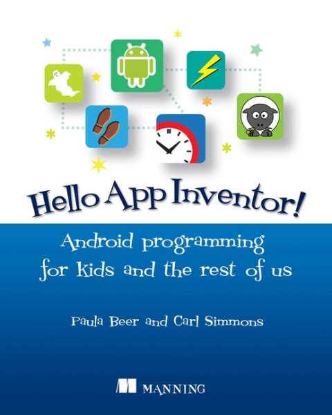 Hello App Inventor!: Android programming for kids and the rest of us cover