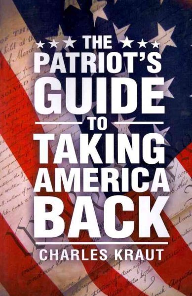 The Patriot's Guide to Taking America Back cover