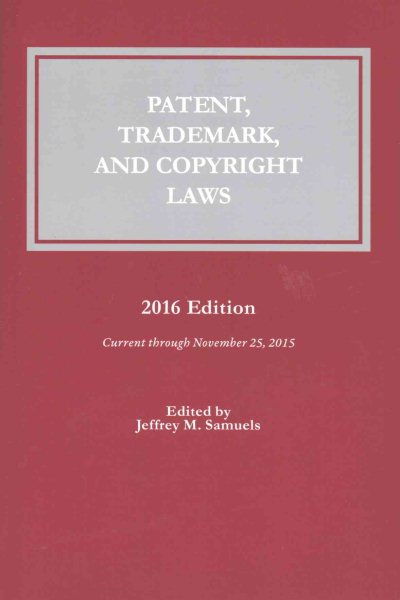Patent, Trademark And Copyright Laws: 2016 cover