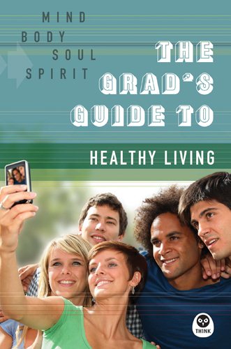 The Grad's Guide to Healthy Living: Mind, Body, Soul, Spirit cover