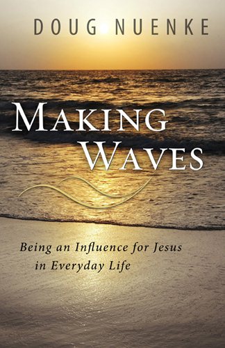 Making Waves: Being an Influence for Jesus in Everyday Life cover