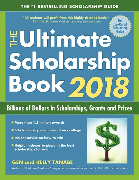 The Ultimate Scholarship Book 2018: Billions of Dollars in Scholarships, Grants and Prizes cover