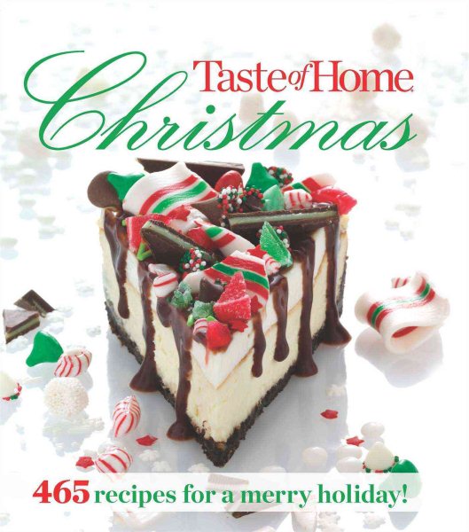 Taste of Home Christmas: 465 Recipes For a Merry Holiday cover