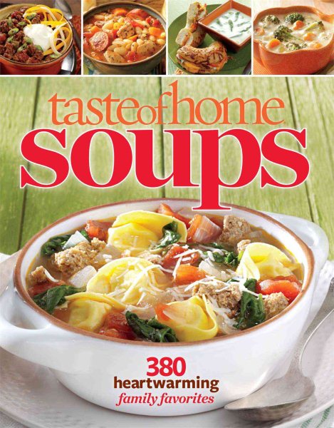Taste of Home Soups: 380 Heartwarming Family Favorites cover