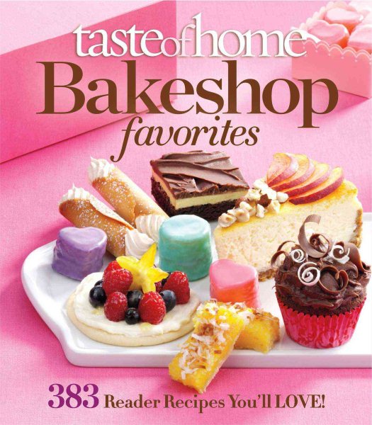 Taste of Home Bake Shop Favorites: 383 Reader Recipes You'll Love cover