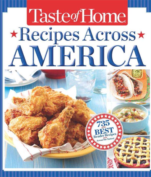 Taste of Home Recipes Across America: 735 of the Best Recipes from Across the Nation cover