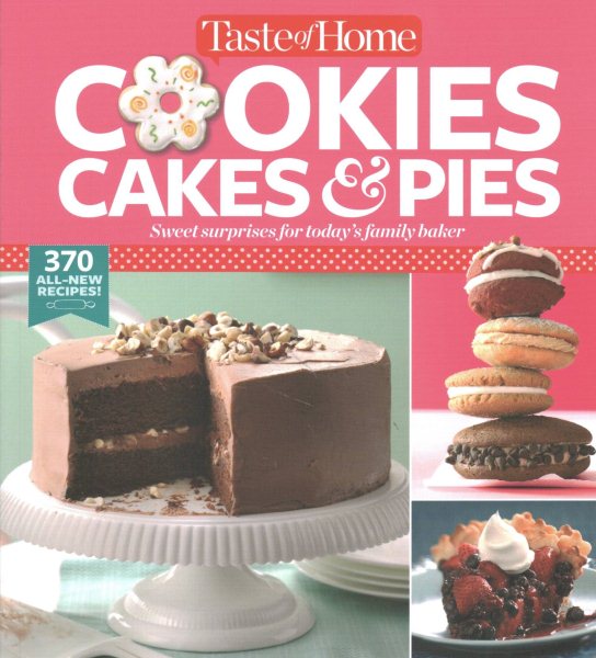 Taste of Home Cookies, Cakes & Pies: 368 All-New Recipes cover