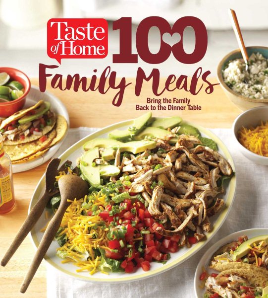 Taste of Home 100 Family Meals: Bringing the Family Back to the Table cover
