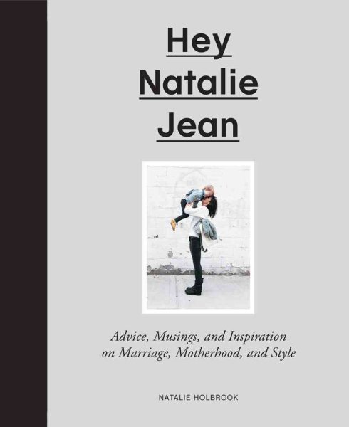 Hey Natalie Jean: Advice, Musings, and Inspiration on Marriage, Motherhood, and Style cover