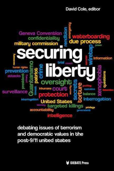 Securing Liberty - Debating Issues of Terrorism and Democratic Values in the Post-9/11 United States cover
