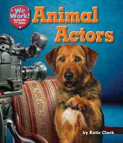Animal Actors (We Work! Animals With Jobs) cover