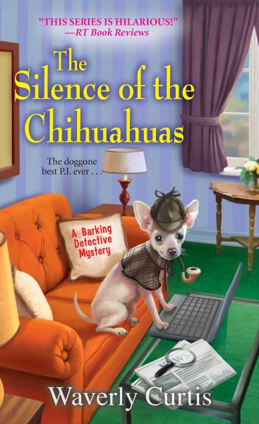 The Silence of the Chihuahuas (A Barking Detective Mystery) cover