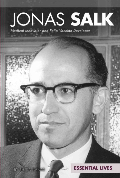 Jonas Salk: Medical Innovator and Polio Vaccine Developer (Essential Lives) cover