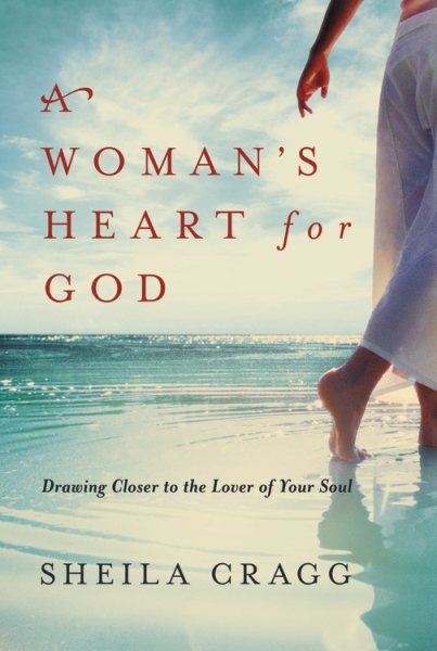 A Woman's Heart for God: Drawing Closer to the Lover of Your Soul cover