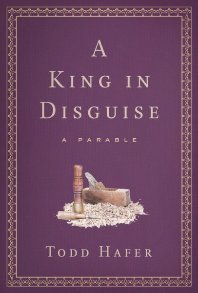 A King in Disguise: A Parable of Grace Inspired by Soren Kierkegaard