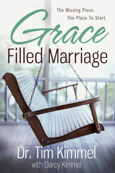 Grace Filled Marriage: The Missing Piece. The Place to Start. cover