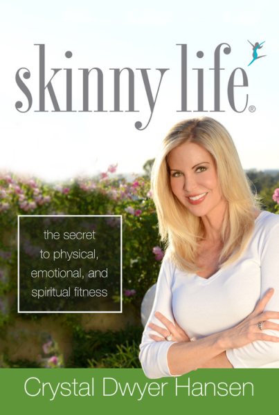 Skinny Life: The Secret to Physical, Emotional, and Spiritual Fitness cover
