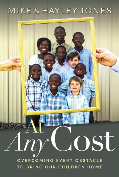 At Any Cost: Overcoming Every Obstacle to Bring Our Children Home cover