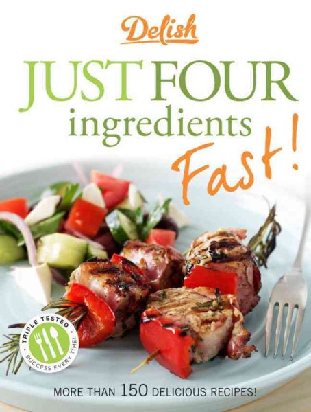 Delish Just Four Ingredients Fast! cover