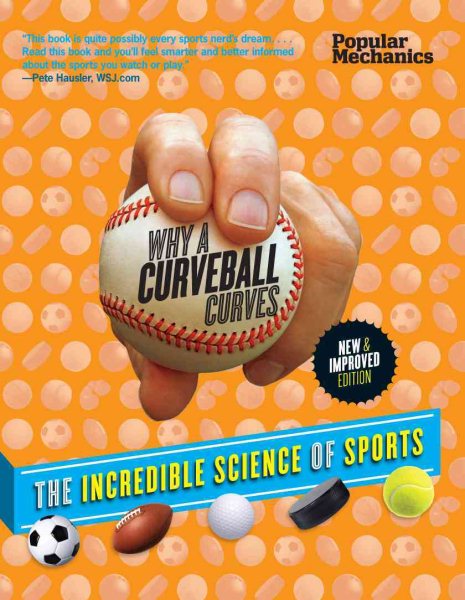 Popular Mechanics Why a Curveball Curves: New & Improved Edition: The Incredible Science of Sports cover