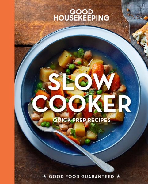 Good Housekeeping Slow Cooker: Quick-Prep Recipes (Volume 5) (Good Food Guaranteed) cover