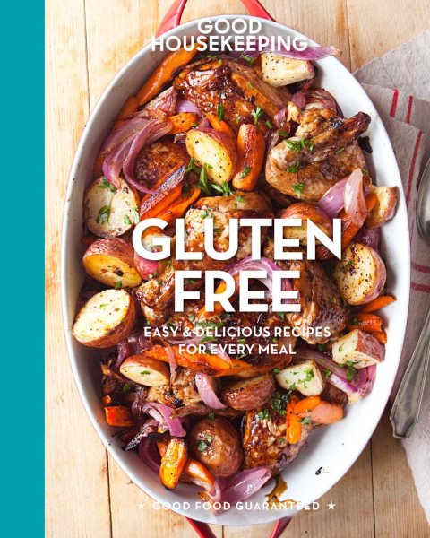 Good Housekeeping Gluten Free: Easy & Delicious Recipes for Every Meal (Volume 6) (Good Food Guaranteed) cover