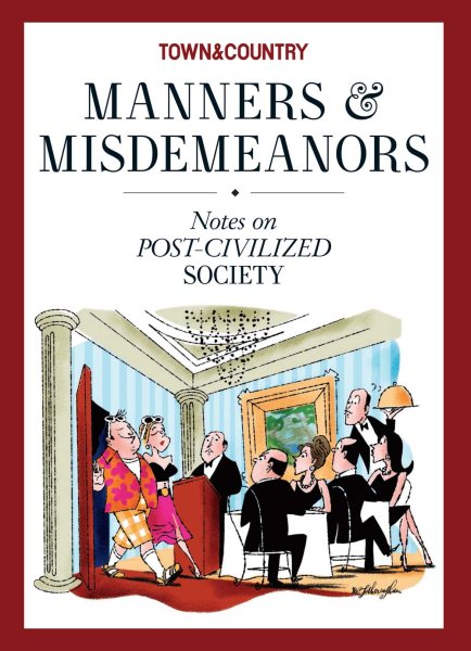 Town & Country Manners & Misdemeanors: Notes on Post-Civilized Society cover