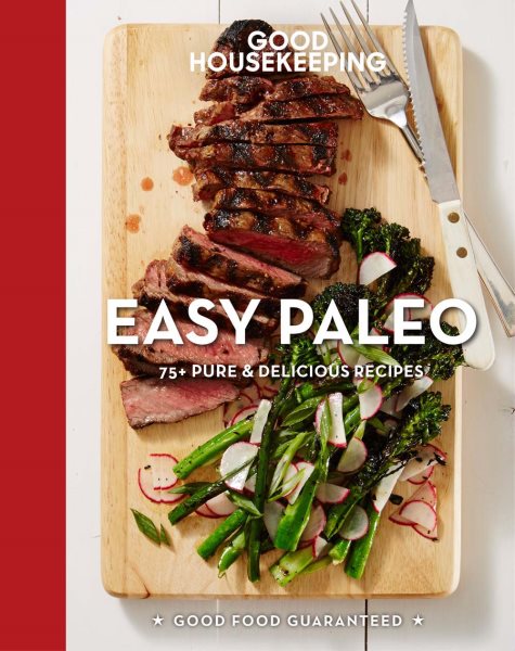 Good Housekeeping Easy Paleo: 70 Delicious Recipes (Good Food Guaranteed) cover