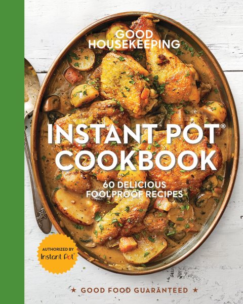 Good Housekeeping Instant Pot® Cookbook: 60 Delicious Foolproof Recipes (Volume 15) (Good Food Guaranteed) cover